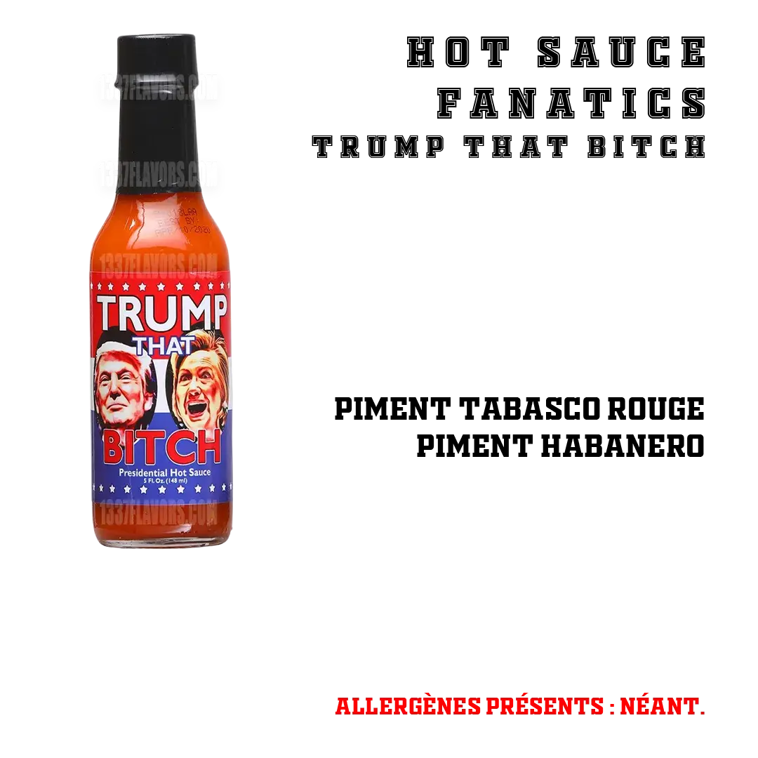 Hot Sauce Fanatics - Trump That Bitch Hot Sauce Fanatics
