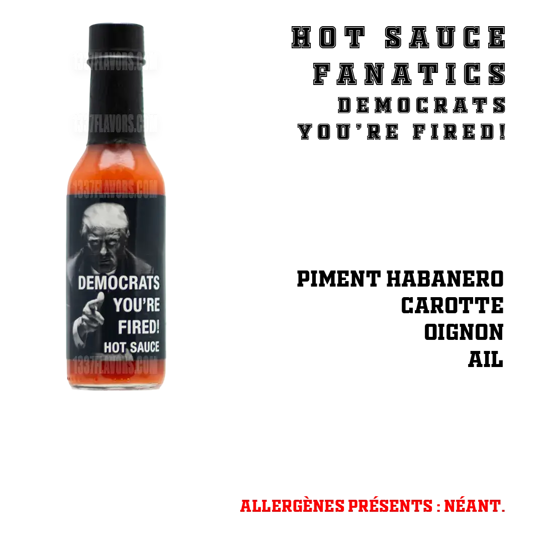Hot Sauce Fanatics - Democrat's You're Fired Hot Sauce Fanatics