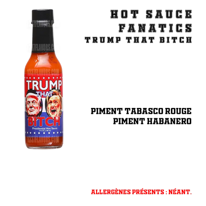 Hot Sauce Fanatics - Trump That Bitch Hot Sauce Fanatics